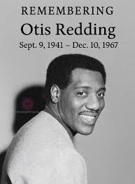 Happy Heavenly Birthday 🎂🎈🎉 REMEMBERING Otis Redding Sept. 9, 1941  Sept.9,1941-Dec. 1941-Dec Dec. 10, 1967