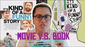 This story is also based on my own personal experiences in a hospital. Book Vs Movie It S Kind Of A Funny Story Youtube