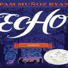Echo by pam munoz ryan. Stream Movoelkel Listen To Echo By Pam Munoz Ryan Music Mentioned In Book Playlist Online For Free On Soundcloud