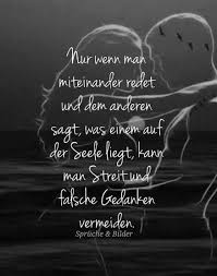 Nur Wenn Man Miteinander Redet Und Dem Anderen Sagt Was Einem Auf Der Seele Liegt Kann Man Streit Und F Spruche Lebensweisheiten Spruche Nachdenkliche Spruche
