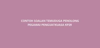 Penolong pegawai penguat kuasa kp29. Contoh Soalan Temuduga Penolong Pegawai Penguatkuasa Kp29 Spa