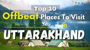 Offbeat Places In Uttarakhand ...