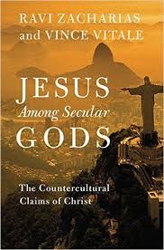 Jesus Among Secular Gods The Countercultural Claims Of Christ By Ravi Zacharias And Vince Vitale Ravi Zacharias Secularism Christian Books