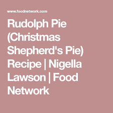 Rudolph Pie Christmas Shepherd S Pie Recipe Shepherds Pie Recipe Nigella Lawson Shepherds Pie