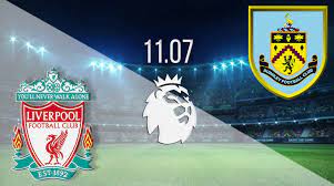 Burnley keeper will norris has drawn some interesting reactions from reds fans: Liverpool Vs Burnley Prediction Pl Match On 11 07 2020 22bet