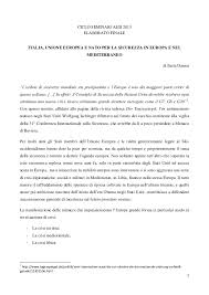 Assieme al parlamento europeo, il consiglio dell'unione europea è il principale organo decisionale dell'unione, ed è presieduto da ogni stato membro con una turnazione semestrale. Italia Unione Europea E Nato Per La Sicurezza In Europa E Nel Medite