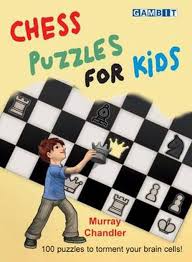 If you don't win this week, try again next week! Chess Puzzles For Kids By Murray Chandler Hardcover 9781906454401 Buy Online At Moby The Great