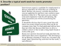 4 Describe A Typical Work Week For Events Promoter Position Interviewers Expect A Interview Questions And Answers This Or That Questions Interview Questions