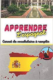 Présent, passé composé, imparfait ce qui nous intéresse maintenant c'est le subjonctif présent. Apprendre L Espagnol Carnet De Vocabulaire A Remplir Francais Espagnol Remise A Niveau Traduction De Mots Plus De 140 Pages A Remplir French Edition Recreation Impression 9798559871752 Amazon Com Books