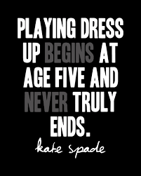  Dress Up Never Ends Kate Spade 8x10 4 Color Options Custom Colors Available Words Quotes Quotes To Live By