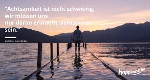 Maybe you would like to learn more about one of these? Achtsamkeitszitate 10 Zitate Die Dich Erden Und Inspirieren Happiness Com