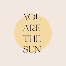  Pin On Words Bright Quotes You Are The Sun Cool Words