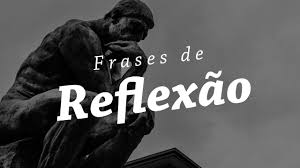 Frases De Reflexao Melhores Citacoes E Pensamentos Youtube