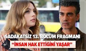 Sadakatsiz dizisinin son bölümü seyirciyi çıldırttı. Sadakatsiz 13 Bolum Fragmani Yayinlandi Mi Sadakatsiz Son Bolum Tek Parca Izleme Linki Insan Hak Ettigini