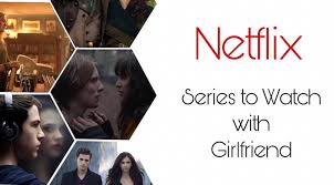 Looking for the best new shows and movies to watch on netflix in june? Best Series On Netflix To Watch With Your Girlfriend Netflix Primes