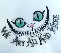 Wir Sind Alle Hier Wutend Alice Alice Wutend Bozze Per Tatuaggi Gatto Del Cheshire Disney Schizzi