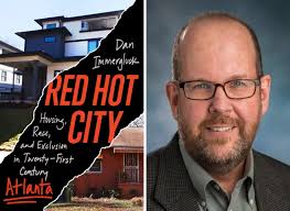 Red Hot City: Housing, Race, and Exclusion in Twenty-First Century Atlanta  with Dr. Dan Immergluck, August 20, 2023