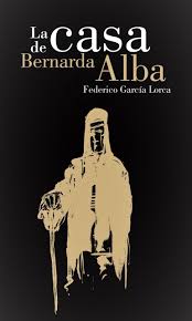 La Casa De Bernarda Alba Federico Garcia Lorca Argumento Personajes
