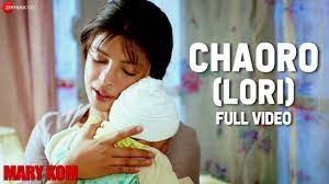 Chaoro (Lori) Full Video | MARY KOM | Priyanka Chopra | Shashi Suman,  Sandeep Singh | HD - YouTube