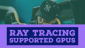 Nvidia released today the drivers that will enable ray tracing on gtx graphics cards. List Of Ray Tracing Supported Gpus From Nvidia And Upcoming Amd Gpu