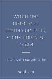 Soulzen Susse Zitate Goethe Zitate Weisheiten