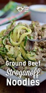 Keto Ground Beef Stroganoff Noodles Ground Beef Stroganoff Beef Stroganoff Zoodle Recipes