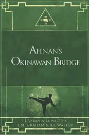 Ahnan's Okinawan Bridge: Graham, Leslie M, Varan, John, Walters, James B.,  Walker, A. F., Williams, BMR, Coulbourne, Jay, Shishido, Scott:  9798552393640: Amazon.com: Books