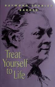 Treat yourself to life : Barker, Raymond Charles : Free Download, Borrow,  and Streaming : Internet Archive