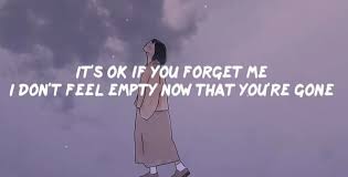 I still feel the way your hands slid across my body and how you pressed yourself on top of me and i couldn't do anything to stop you. L Y R I C S It S Ok If You Forget Me By Astrid S Two Weeks In I Ll Wait Till The Feeling Hits Maybe I Just Haven T Let