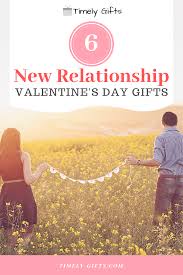 On valentine's day, it can feel like there is a lot of pressure to come up with just the right gift. 6 New Relationship Valentines Day Gifts Timely Gifts