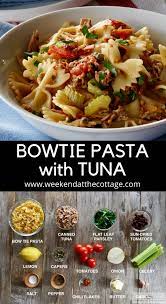 Bow Tie Pasta With Tuna Weekend At The Cottage Recipe Easy Dinner Recipes Recipes Easy Pasta Dinner