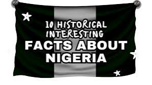10 Interesting Facts About Nigeria | Historical