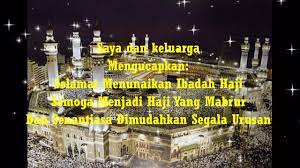 Bukan hanya mendapatkan pahala, namun ketenangan. Video Ucapan Selamat Menunaikan Ibadah Haji Semoga Lancar Youtube