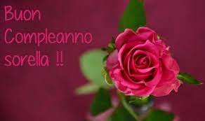 Auguri Di Buon Compleanno Sorella Maggiore Auguri Di Buon Compleanno Sorella Compleanno Sorella Buon Compleanno