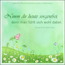 Nimm Dir Heute Sorgenfrei Denn Man Fuhlt Sich Wohl Dabei Quelle Gedankengut Https Www Facebook C Aufmunternde Spruche Lebensweisheiten Spruche Spruche