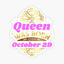 A Queen Was Born On October 29 Birthday Gift Sticker By Lucashinsekai Redbubble