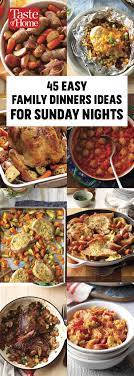 55 Simple Sunday Suppers Sunday Dinner Recipes Easy Family Dinners Family Dinner