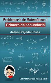 Matematicas 1 de secundaria resuelto. Problemario De Matematicas 1 Primero De Secundaria Ebook Grajeda Rosas Jesus Amazon Com Mx Tienda Kindle