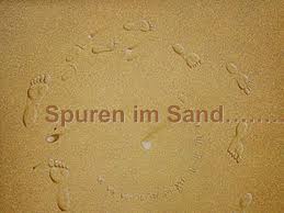 Und jedes mal sah ich zwei fußspuren im sand, meine eigene und die meines herrn. Spuren Im Sand Spuren Im Sand Ppt Video Online Herunterladen