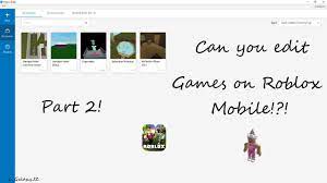 How to make roblox run faster for phone tablet onlyios too. Can You Edit Games On Roblox Mobile Part 2 Youtube