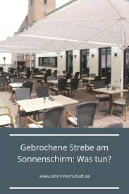 Was Muss Ich Tun Wenn Die Strebe An Meinem Sonnenschirm Bricht Sonnenschirm Schirm Markise