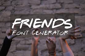 The producers just thought it would make the final logo of the series appear friendlier and casual to the viewers. Friends Font Generator Fonts Pool
