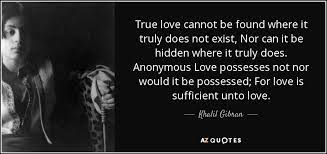 Khalil Gibran Quote True Love Cannot Be Found Where It Truly Does Not