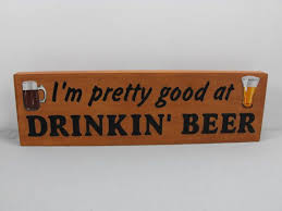 Wood Sign I M Pretty Good At Drinking Beer By Blissmade Designs Man Cave Billy Currington Wood Signs Man Cave Den Ideas Man Cave Decor