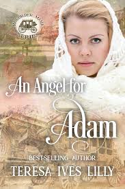 Amazon.com: An Angel for Adam ( Mail-Order Mama Series Book 1) eBook :  Lilly, Teresa Ives: Kindle Store
