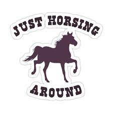 Just Horsing Around Horse Sticker By Theshirtyurt In 2021 Stickers To Print Horses Horse Clip Art