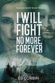 I Will Fight No More Forever (Sam and Henry Book 2) eBook : Corbin, EB:  Amazon.in: Kindle Store