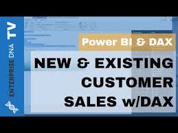 Calculating New Existing Customer Sales Using Dax In Power