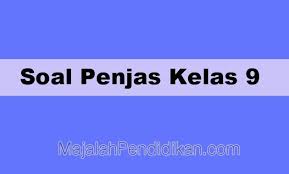 Soal Penjas Kelas 9 Smp Mts 2021 Dan Kunci Jawabannya