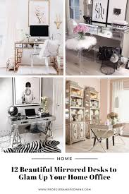 See more ideas about over the desk, decor, small space office. 12 Beautiful Mirrored Desks To Glam Up Your Home Office Red Soles And Red Wine